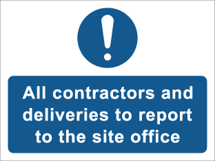 All contractors & deliveries to report to the site office