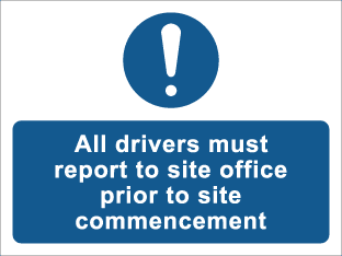 All drivers must report to site office prior to site commencement