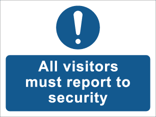 All visitors must report to security