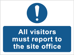 All visitors must report to the site office