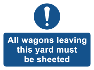All wagons leaving this yard must be sheeted