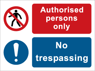 Authorised persons only // No Trespassing