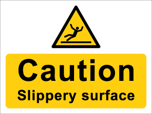 Caution Slippery surface