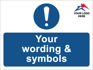Custom Wording Mandatory Sign c/w Logo