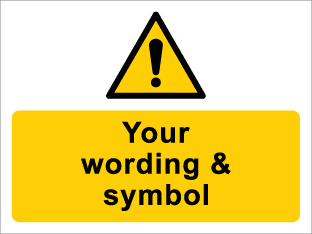 Custom Wording Warning Sign