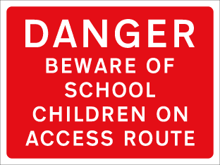 DANGER BEWARE OF SCHOOL CHILDREN ON ACCESS ROUTE