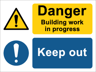Danger Building work in progress Keep out