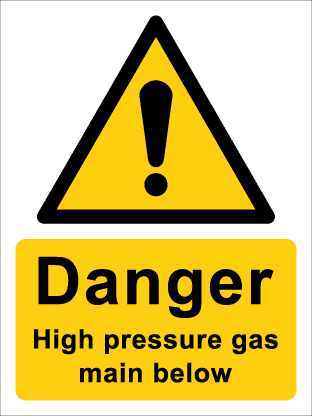 Danger High pressure gas main below
