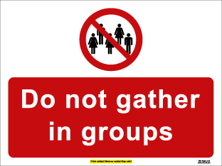 Do not gather in groups (400mm x 300mm plastic)