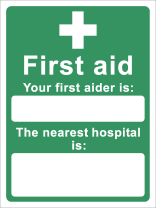 First aid Your first aider is: The nearest hospital is: