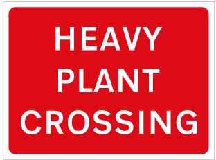 HEAVY PLANT CROSSING