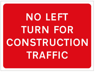 NO LEFT TURN FOR CONSTRUCTION TRAFFIC