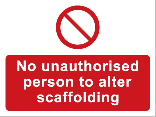 No unauthorised person to alter scaffolding