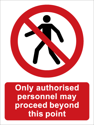 Only authorised personnel may proceed beyond this point