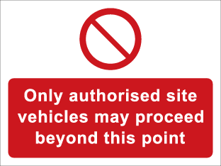 Only authorised site vehicles may proceed beyond this point
