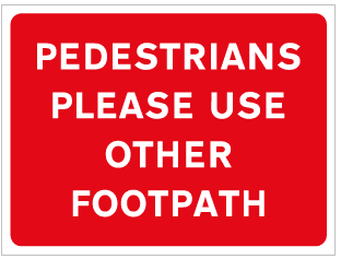 PEDESTRIANS PLEASE USE OTHER FOOTPATH