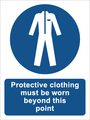 Protective clothing must be worn beyond this point