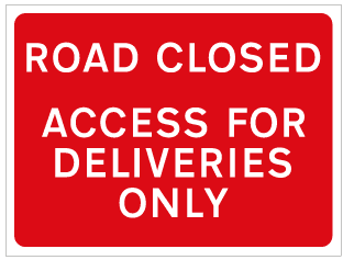 ROAD CLOSED ACCESS FOR DELIVERIES ONLY