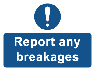 Report any breakages