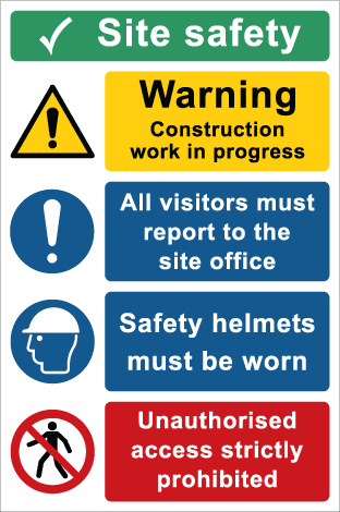 Site safety // Warning Construction site // All visitors // Safety helmets // Unauthorised access....