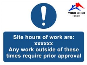 Site hours of work are... c/w logo