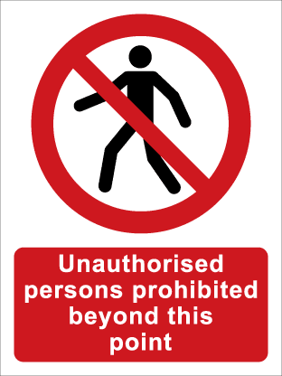 Unauthorised persons prohibited beyond this point