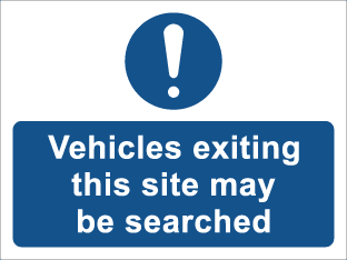 Vehicles exiting this site may be searched