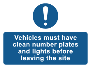 Vehicles must have clean number plates & lights before leaving the site