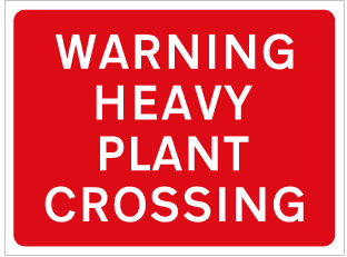 WARNING HEAVY PLANT CROSSING