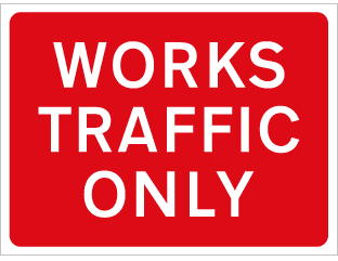 WORKS TRAFFIC ONLY