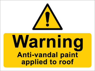 Warning Anti vandal paint applied to roof