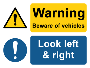 Warning Beware of vehicles Look left & right