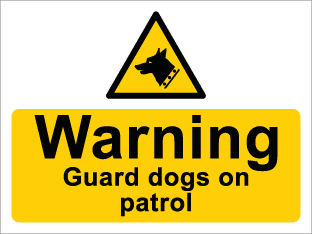 Warning Guard dogs on patrol