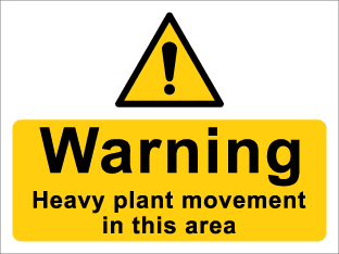 Warning Heavy plant movement in this area