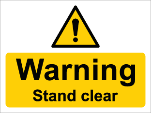 Warning Stand clear