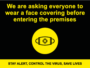 We are asking everyone to wear a face covering before entering the premises