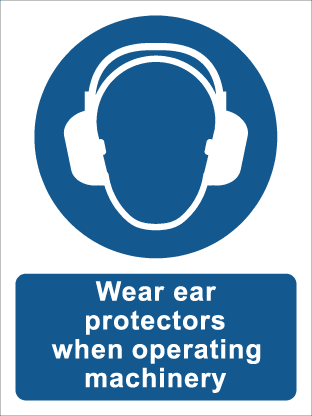 Wear Ear Protectors when operating machinery